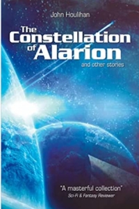 The Constellation of Alarion and Other Stories by John Houlihan - Book Review