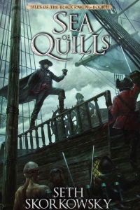 Sea of Quills (Tales of the Black Raven #2) by Seth Skorkowsky Book Review