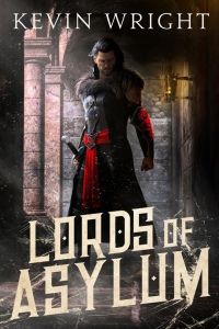 Lords of Asylum (The Serpent Knight #1) by Kevin Wright Book Review