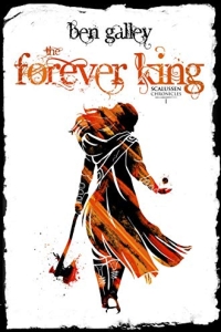 The Forever King (The Scalussen Chronicles #1) by Ben Galley - Book Review