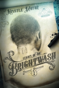 Legacy of the Brightwash (Tainted Dominion #1) by Krystle Matar - SPFBO7 Review