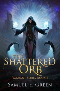 The Shattered Orb (Vagrant Souls, #1)