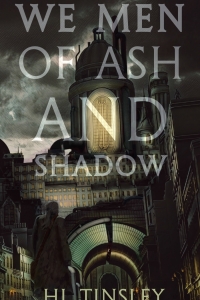 We Men of Ash and Shadow (The Vanguard Chronicles #1) by H.L. Tinsley - SPFBO 7 Finalist Book Review