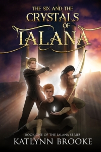 The Six, and the Crystals of Ialana (The Ialana Series #1)