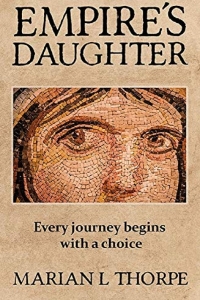 Empire’s Daughter (Empire's Legacy Book 1) by Marian L Thorpe