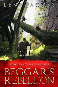 Beggar's Rebellion (Resonant Saga #1) by Levi Jacobs - Book Review