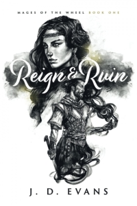 Reign and Ruin (Mages of the Wheel #1) by J.D. Evans - SPFBO 7 Finalist Book Review