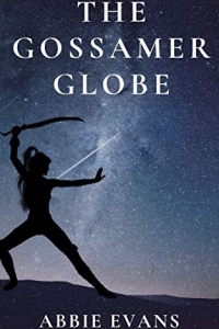 The Gossamer Globe (Gossamer Globe series Book #1) by Abbie Evans - Book Review