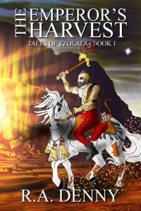 The Emperor's Harvest (Tales of Tzoladia Book 1) by R.A. Denny Book Review