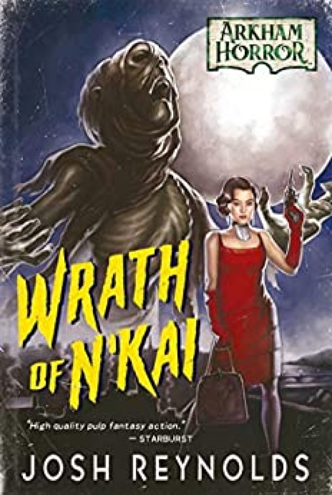 Wrath of N&#039;kai (Arkham Horror #1) by Josh Reynolds Book Review