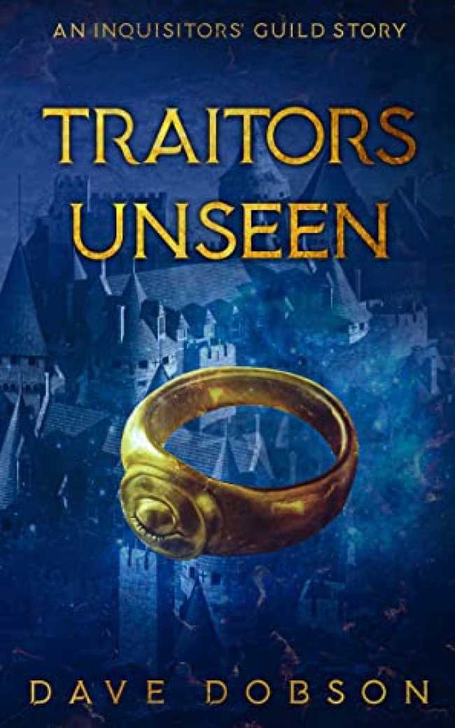 Traitors Unseen (Inquisitors&#039; Guild #3) by Dave Dobson - Book Review