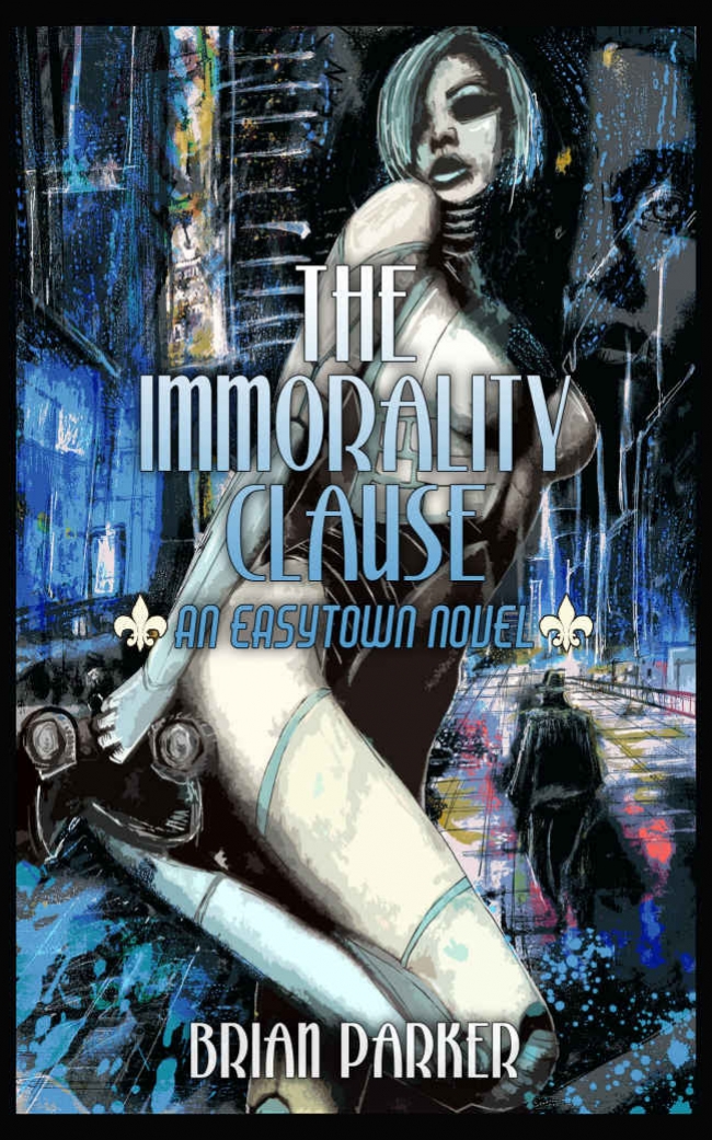 The Immorality Clause (Easytown novels #1) by Brian Parker Book Review