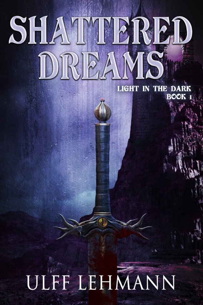 Shattered Dreams (Light in the Dark #1) by Ulff Lehmann Book Review